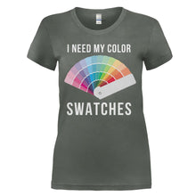 Load image into Gallery viewer, I Need My Color Swatches - T Shirt - I_NEED_MY_COLOR_SWATCHES_-_Ladies_-_charcoal