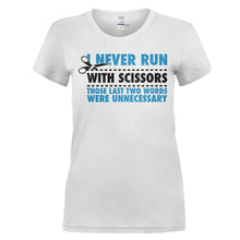 Load image into Gallery viewer, I Never Run... With Scissors - T Shirt - I_NEVER_RUN_WITH_SCISSORS_-_Ladies_-_white