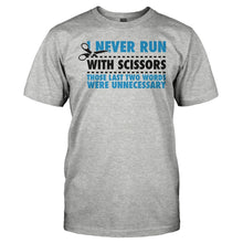 Load image into Gallery viewer, I Never Run... With Scissors - T Shirt - I_NEVER_RUN_WITH_SCISSORS_-_Men_-_heathergrey