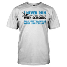 Load image into Gallery viewer, I Never Run... With Scissors - T Shirt - I_NEVER_RUN_WITH_SCISSORS_-_Men_-_white