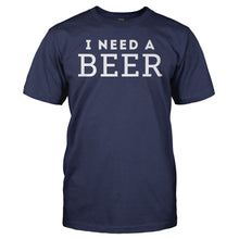 Load image into Gallery viewer, I Need a Beer - T Shirt - I_Need_a_Beer_navy