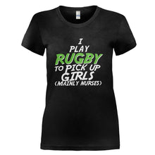 Load image into Gallery viewer, I Play Rugby To Pick Up Girls - T Shirt - I_PLAY_RUGBY_TO_PICK_UP_GIRLS_-_Ladies_-_black