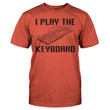 Load image into Gallery viewer, I play the keyboard - T Shirt - I_PLAY_THE_KEYBOARD_-_Men_-_orange