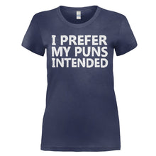 Load image into Gallery viewer, I Prefer My Puns Intended - T Shirt - I_PREFER_MY_PUNS_INTENDED_-_Ladies_-_navyblue