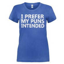Load image into Gallery viewer, I Prefer My Puns Intended - T Shirt - I_PREFER_MY_PUNS_INTENDED_-_Ladies_-_royalblue