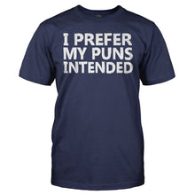 Load image into Gallery viewer, I Prefer My Puns Intended - T Shirt - I_PREFER_MY_PUNS_INTENDED_-_Men_-_navyblue