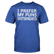 Load image into Gallery viewer, I Prefer My Puns Intended - T Shirt - I_PREFER_MY_PUNS_INTENDED_-_Men_-_royalblue