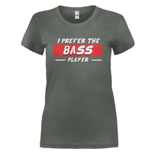 Load image into Gallery viewer, I Prefer the Bass Player - T Shirt - I_PREFER_THE_BASS_PLAYER_-_Ladies_-_Charcoal
