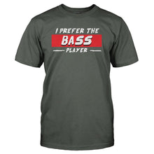 Load image into Gallery viewer, I Prefer the Bass Player - T Shirt - I_PREFER_THE_BASS_PLAYER_-_Men_-_Charcoal