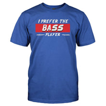 Load image into Gallery viewer, I Prefer the Bass Player - T Shirt - I_PREFER_THE_BASS_PLAYER_-_Men_-_Royalblue