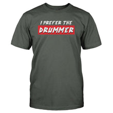 Load image into Gallery viewer, I Prefer the Drummer - T Shirt - I_PREFER_THE_DRUMMER_-_Men_-_charcoal