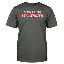 Load image into Gallery viewer, I Prefer the Lead Singer - T Shirt - I_PREFER_THE_LEAD_SINGER_-_Men_-_charcoal