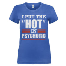 Load image into Gallery viewer, I Put The Hot In Psychotic - T Shirt - I_PUT_THE_HOT_IN_PSYCHOTIC_-_Ladies_-_royalblue