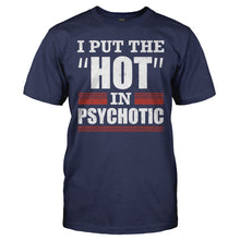 Load image into Gallery viewer, I Put The Hot In Psychotic - T Shirt - I_PUT_THE_HOT_IN_PSYCHOTIC_-_Men_-_navyblue