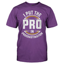 Load image into Gallery viewer, I Put the PRO in Procrastination - T Shirt - I_PUT_THE_PRO_IN_PROCRASTINATION_-_Men_-_purple