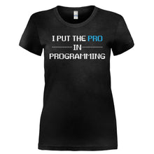 Load image into Gallery viewer, I Put the Pro in Programming - T Shirt - I_PUT_THE_PRO_IN_PROGRAMMING-_Ladies_-_Black