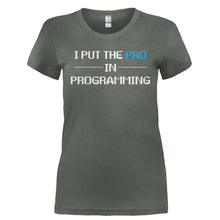 Load image into Gallery viewer, I Put the Pro in Programming - T Shirt - I_PUT_THE_PRO_IN_PROGRAMMING-_Ladies_-_Charcoal
