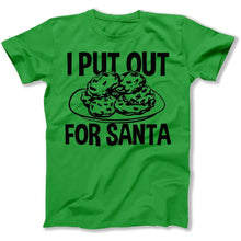 Load image into Gallery viewer, I Put Out For Santa - T Shirt - I_Put_Out_For_Santa_men_kelly_c81ab8b8-a6f7-4d22-bc02-4e6f3f26201c