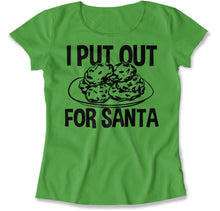 Load image into Gallery viewer, I Put Out For Santa - T Shirt - I_Put_Out_For_Santa_women_kelly