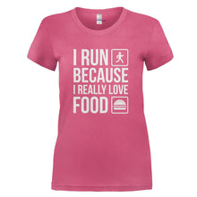 Load image into Gallery viewer, I Run Because I Really Love Food - T Shirt - I_RUN_BECAUSE_I_REALLY_LOVE_FOOD_-_Ladies_-_pink