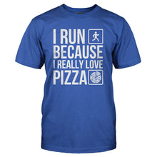 Load image into Gallery viewer, I Run Because I Really Love Pizza - T Shirt - I_RUN_BECAUSE_I_REALLY_LOVE_PIZZA_-_Men_-_royalblue