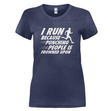 Load image into Gallery viewer, I Run Because Punching People Is Frowned Upon - T Shirt - I_RUN_BECAUSE_PUNCHING_PEOPLE_IS_FROWNED_UPON_-_Ladies_-_navyblue