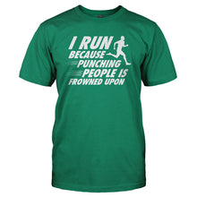 Load image into Gallery viewer, I Run Because Punching People Is Frowned Upon - T Shirt - I_RUN_BECAUSE_PUNCHING_PEOPLE_IS_FROWNED_UPON_-_Men_-_kellygreen