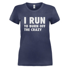 Load image into Gallery viewer, I Run To Burn Off The Crazy - T Shirt - I_RUN_TO_BURN_OFF_THE_CRAZY_-_Ladies_-_navyblue