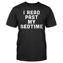 Load image into Gallery viewer, I Read Past My Bedtime - T Shirt - I_Read_Past_My_Bedtime_men_black