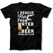 Load image into Gallery viewer, I Rescue Fish From Water &amp; Beer From Bottles - T Shirt - I_Rescue_Fish_From_Water_Beer_From_Bottles_men_black