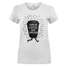 Load image into Gallery viewer, I Run On Coffee and Sarcasm - T Shirt - I_Run_On_Coffee_and_Sarcasm_-_ladies_-_white
