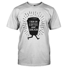 Load image into Gallery viewer, I Run On Coffee and Sarcasm - T Shirt - I_Run_On_Coffee_and_Sarcasm_-_men_-_white