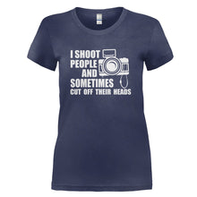 Load image into Gallery viewer, I Shoot People and Sometimes Cut Off Their Heads - T Shirt - I_SHOOT_PEOPLE_AND_SOMETIMES_CUT_OFF_THEIR_HEADS_-_Ladies_-_navyblue
