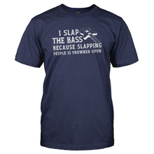 Load image into Gallery viewer, I Slap the Bass Because Slapping People is Frowned Upon - T Shirt - I_SLAP_THE_BASS_BECAUSE_SLAPPING_PEOPLE_IS_FROWNED_UPON_-_Men_-_Navyblue