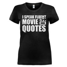 Load image into Gallery viewer, I Speak Fluent Sarcasm - T Shirt - I_SPEAK_FLUENT_MOVIE_QUOTES_-_Ladies_-_black_edea3921-7219-4792-811c-af20d5f29f09