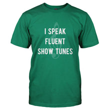 Load image into Gallery viewer, I Speak Fluent Show Tunes - T Shirt - I_SPEAK_FLUENT_SHOW_TUNES-_Men_-_Kelly_Green