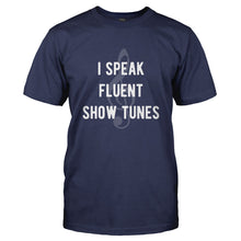 Load image into Gallery viewer, I Speak Fluent Show Tunes - T Shirt - I_SPEAK_FLUENT_SHOW_TUNES-_Men_-_Navy