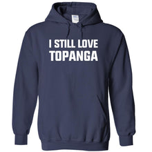 Load image into Gallery viewer, I Still Love Topanga - T Shirt - I_STILL_LOVE_TOPANGA_-_hoodies_-_navy