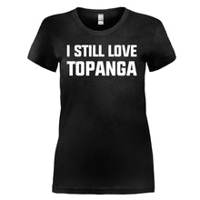Load image into Gallery viewer, I Still Love Topanga - T Shirt - I_STILL_LOVE_TOPANGA_-_ladies_-_black