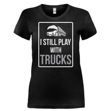 Load image into Gallery viewer, I Still Play With Trucks - T Shirt - I_STILL_PLAY_WITH_TRUCKS-_Ladies_-_Black