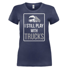 Load image into Gallery viewer, I Still Play With Trucks - T Shirt - I_STILL_PLAY_WITH_TRUCKS-_Ladies_-_Navy