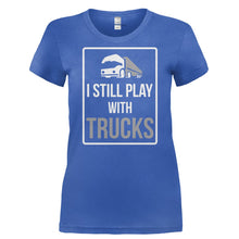 Load image into Gallery viewer, I Still Play With Trucks - T Shirt - I_STILL_PLAY_WITH_TRUCKS-_Ladies_-_Royal
