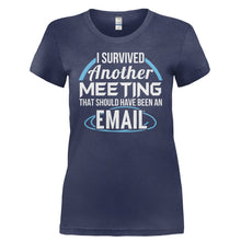 Load image into Gallery viewer, I Survived A Meeting That Should Have Been An Email - T Shirt - I_SURVIVED_A_MEETING_THAT_SHOULD_HAVE_BEEN_AN_EMAIL-_Ladies_-_Navy