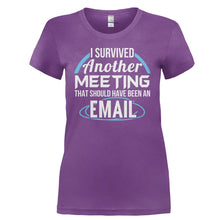 Load image into Gallery viewer, I Survived A Meeting That Should Have Been An Email - T Shirt - I_SURVIVED_A_MEETING_THAT_SHOULD_HAVE_BEEN_AN_EMAIL-_Ladies_-_Purple