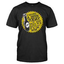 Load image into Gallery viewer, I Saved A Beer Today - T Shirt - I_Saved_A_Beer_Today_black