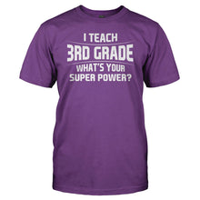 Load image into Gallery viewer, I Teach 3rd Grade What's Your Super Power - T Shirt - I_TEACH_3RD_GRADE_WHAT_S_YOUR_SUPER_POWER_purple