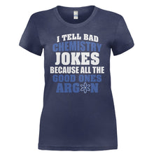 Load image into Gallery viewer, I Tell Bad Chemistry Jokes - T Shirt - I_TELL_BAD_CHEMISTRY_JOKES-_Ladies_-_Navy