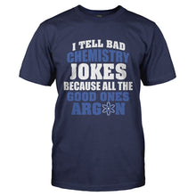Load image into Gallery viewer, I Tell Bad Chemistry Jokes - T Shirt - I_TELL_BAD_CHEMISTRY_JOKES-_Men_-_Navy