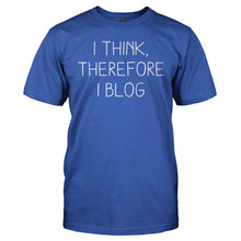 Load image into Gallery viewer, I Think, Therefore I Blog - T Shirt - I_THINK_THEREFORE_I_BLOG_-_Men_-_royalblue