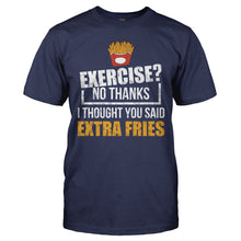 Load image into Gallery viewer, I Thought You Said Extra Fries - T Shirt - I_THOUGHT_YOU_SAID_EXTRA_FRIES_-_Men_-_navyblue